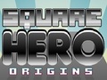 Square Hero Origins for at spille online